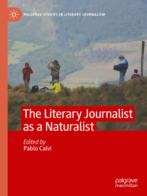 Title details for The Literary Journalist as a Naturalist by Pablo Calvi - Available
